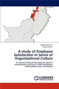 Study of Employee Satisfaction in Terms of Organizational Culture