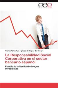 La Responsabilidad Social Corporativa En El Sector Bancario Espanol