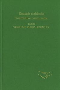 Deutsch-Serbische Kontrastive Grammatik. Teil III. Verb Und Verbalkomplex