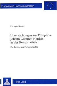 Untersuchungen Zur Rezeption Johann Gottfried Herders in Der Komparatistik