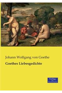 Goethes Liebesgedichte