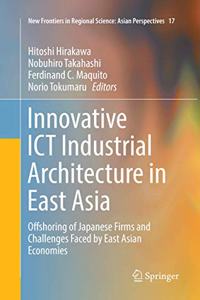 Innovative Ict Industrial Architecture in East Asia