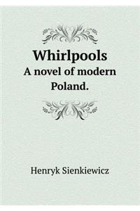 Whirlpools a Novel of Modern Poland.