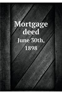 Mortgage Deed June 30th, 1898