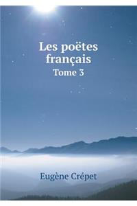 Les Poëtes Français Tome 3