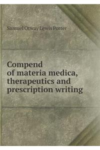 Compend of Materia Medica, Therapeutics and Prescription Writing