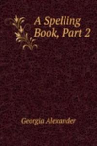 Spelling Book, Part 2