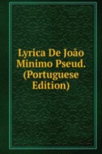 Lyrica De Joao Minimo Pseud. (Portuguese Edition)