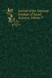 Journal of the National Institute of Social Sciences, Volume 7