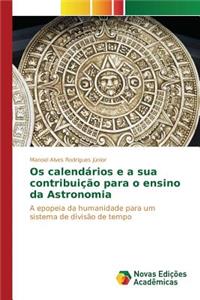 Os calendários e a sua contribuição para o ensino da Astronomia