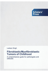 Fibroblastic/Myofibroblastic Tumors of Childhood