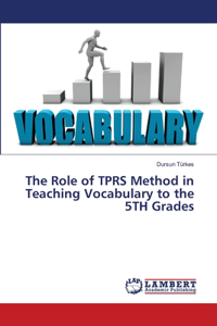 Role of TPRS Method in Teaching Vocabulary to the 5TH Grades