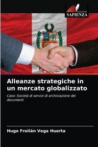 Alleanze strategiche in un mercato globalizzato