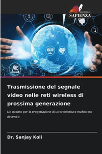 Trasmissione del segnale video nelle reti wireless di prossima generazione