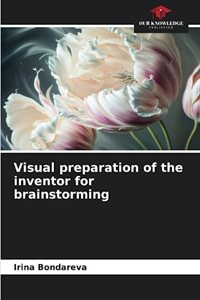 Visual preparation of the inventor for brainstorming