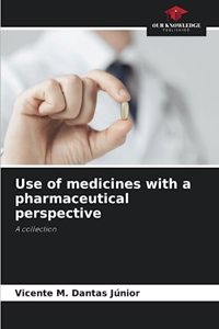 Use of medicines with a pharmaceutical perspective
