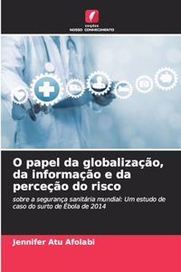 O papel da globalização, da informação e da perceção do risco