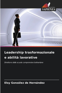 Leadership trasformazionale e abilità lavorative