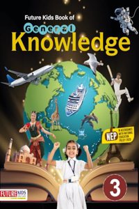 Future Kids Book of General Knowledge Class 3