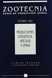 Producciones cinegeticas, apicolas y otras. Zootecnia Tomo XII