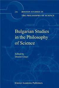 Bulgarian Studies in the Philosophy of Science