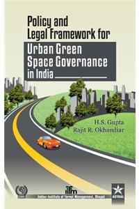 Policy and Legal Framework for Urban Green Space Governance in india