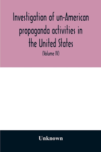 Investigation of un-American propaganda activities in the United States. Hearings before a Special Committee on Un-American Activities, House of Representatives, Seventy-fifth Congress, third session-Seventy-eighth Congress, second session, on H. R