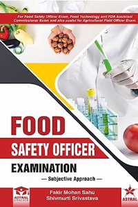 Food Safety Officer Examination: Subjective Approach (For Food Safety Officer Exam, Food Technology and FDA Assistant Commissioner Exam and also Useful for Agricultural Field Officer Exam.)