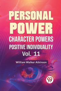 Personal Power Character Power Positive Individuality Vol. 11