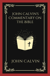 John Calvin's Commentary on the Bible