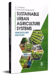 Sustainable Urban Agriculture Systems Principles and Practices