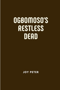 Ogbomoso's Restless Dead