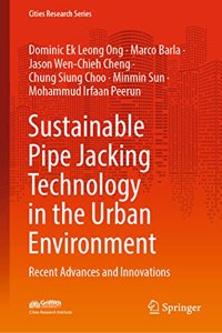 Sustainable Pipe Jacking Technology in the Urban Environment: Recent Advances and Innovations