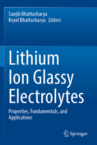 Lithium Ion Glassy Electrolytes