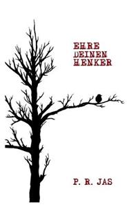 Ehre Deinen Henker