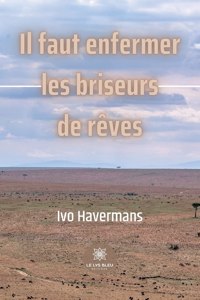 Il faut enfermer les briseurs de rêves