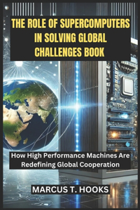 The Role of Supercomputers in Solving Global Challenges Book