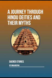 Journey Through Hindu Deities and Their Myths