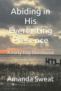 Abiding in His Everlasting Presence