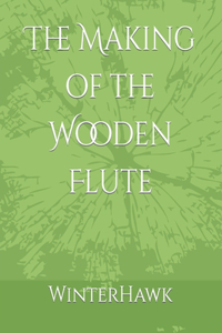 Making of the Wooden Flute