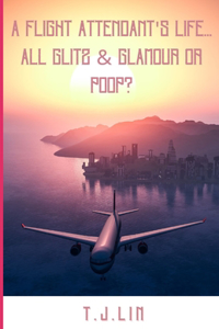 Flight Attendant's Life All Glitz & Glamour or Poop?