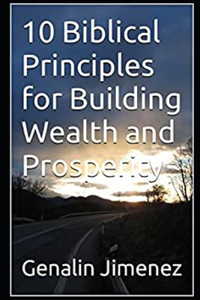 10 Biblical Principles for Building Wealth and Prosperity