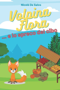 Volpina Flora e lo spreco del cibo