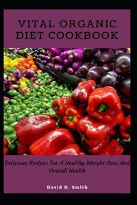 Vital Organic Diet Cookbook