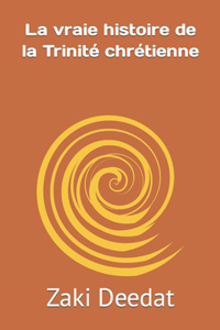 La vraie histoire de la Trinité chrétienne