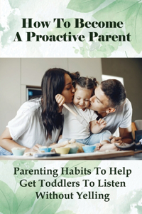 How To Become A Proactive Parent