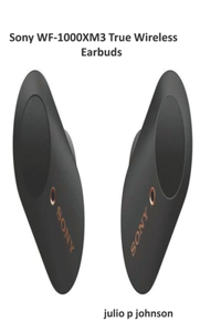 Sony WF-1000XM3 True Wireless Earbuds