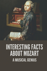 Interesting Facts About Mozart