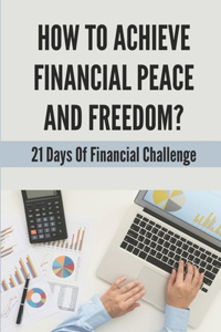 How To Achieve Financial Peace And Freedom?