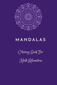 Mandalas coloring book for adult relaxation